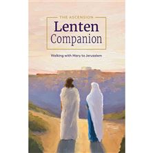 THE ASCENSION LENTEN COMPANION - Walking with Mary to Jerusalem - Journal