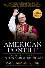 AMERICAN PONTIFF - Pope Leo XIV and His Plan to Heal the Church