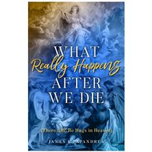 WHAT REALLY HAPPENS AFTER WE DIE
