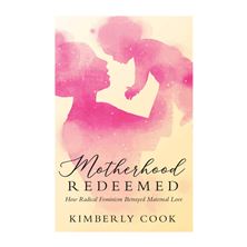 MOTHERHOOD REDEEMED