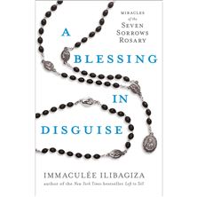 A BLESSING IN DISGUISE - Miracles of the Seven Sorrows Rosary