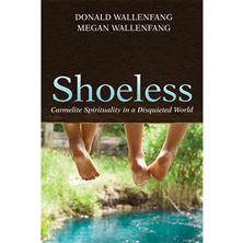 SHOELESS - Carmelite Spirituality in a Disquieted World