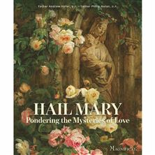 HAIL MARY - PONDERING THE MYSTERIES OF LOVE