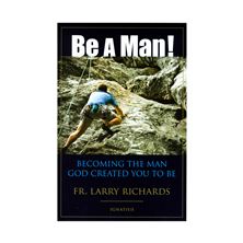 BE A MAN!