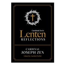 CARDINAL ZEN'S LENTEN REFLECTIONS