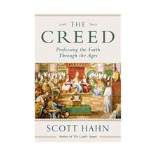 THE CREED: PROFESSING THE FAITH THROUGH THE AGES