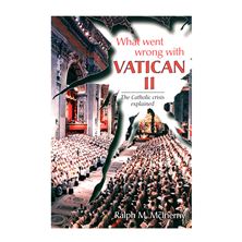WHAT WENT WRONG WITH VATICAN II - The Catholic Crisis Explained