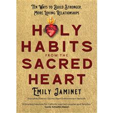 HOLY HABITS FROM THE SACRED HEART