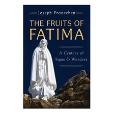 THE FRUITS OF FATIMA