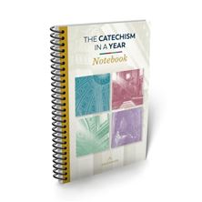 THE CATECHISM IN A YEAR NOTEBOOK