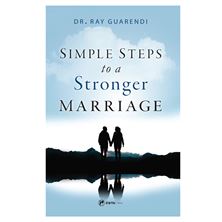 SIMPLE STEPS TO A STRONGER MARRIAGE