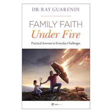 FAMILY FAITH UNDER FIRE - Practical Answers to Everyday Challenges