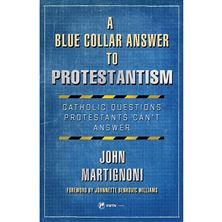 A BLUE COLLAR ANSWER TO PROTESTANTISM