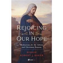 REJOICING IN OUR HOPE - Meditations for the Advent and Christmas Seasons