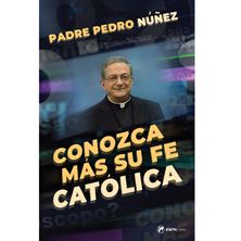 CONOZCA MÁS SU FE CATÓLICA