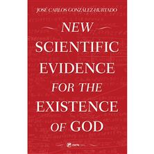 NEW SCIENTIFIC EVIDENCE FOR THE EXISTENCE OF GOD