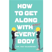 HOW TO GET ALONG WITH ALMOST EVERYBODY