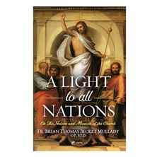 A LIGHT TO ALL NATIONS - On the Nature and Mission of the Church