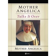 MOTHER ANGELICA TALKS IT OVER