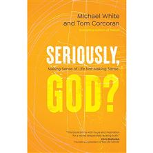 SERIOUSLY, GOD? - Making Sense of Life Not Making Sense