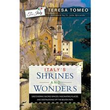 ITALY'S SHRINES AND WONDERS - Discovering Sacred Spaces, Fascinating Places, and Destinations off the Beaten Path