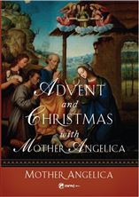 ADVENT AND CHRISTMAS WITH MOTHER ANGELICA