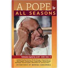 A POPE FOR ALL SEASONS - Testimonies Inspired by Saint John Paul II