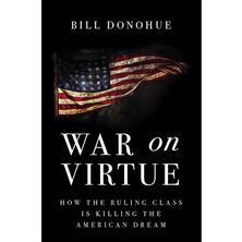 WAR ON VIRTUE - How the Ruling Class is Killing the American Dream