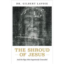 THE SHROUD OF JESUS - And the Sign John Ingeniously Concealed