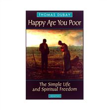 HAPPY ARE YOU POOR - The Simple Life and Spiritual Freedom
