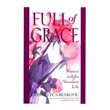 FULL OF GRACE: WOMEN AND THE ABUNDANT LIFE