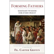 FORMING FATHERS - SEMINARY WISDOM FOR EVERY PRIEST