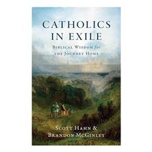 CATHOLICS IN EXILE - Biblical Wisdom for the Journey Home