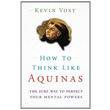 HOW TO THINK LIKE AQUINAS