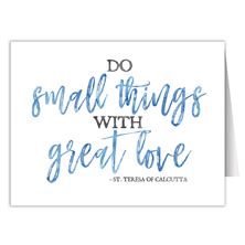 DO SMALL THINGS WITH GREAT LOVE - NOTE CARDS (PACK OF SIX)