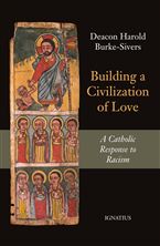 BUILDING A CIVILIZATION OF LOVE - A Catholic Response to Racism