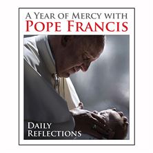 A YEAR OF MERCY WITH POPE FRANCIS - Daily Reflections