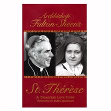 ARCHBISHOP FULTON SHEEN'S ST. THERESE-A LOVE STORY