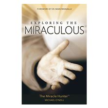 EXPLORING THE MIRACULOUS