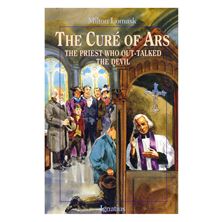 CURE OF ARS: THE PRIEST WHO OUT-TALKED THE DEVIL