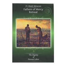 FATHERS OF MERCY RETREAT - THE DIGNITY OF HUMAN LABOR - AUDIO CD SET