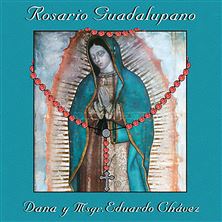 ROSARIO GUADALUPANO CD - DANA and MSGR. CHAVEZ