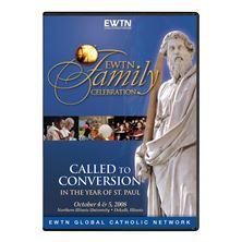 2008 EWTN FAMILY CELEBRATION:CALLED TO CONVERSION