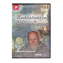 MEDITATIONS ON THE ASCENSION and ASSUMPTION - DVD