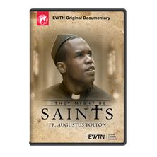 THEY MIGHT BE SAINTS: FR. AUGUSTUS TOLTON DVD