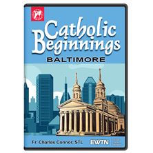 CATHOLIC BEGINNINGS - BALTIMORE DVD