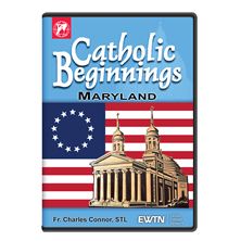 CATHOLIC BEGINNINGS IN MARYLAND - DVD