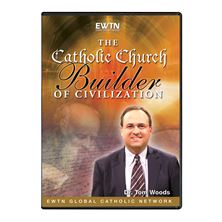 THE CATHOLIC CHURCH: BUILDER OF CIVILIZATION DVD