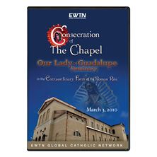 CONSECRATION - CHAPEL OF O.L. GUADALUPE SEMINARY