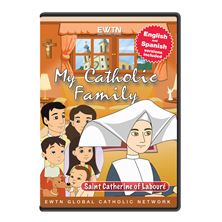 MY CATHOLIC FAMILY - ST. CATHERINE LABOURE